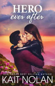 Title: Hero Ever After, Author: Kait Nolan