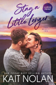 Title: Stay A Little Longer, Author: Kait Nolan