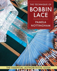 Title: Technique of Bobbin Lace, Author: Pamela Nottingham