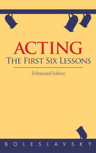 Title: Acting: The First Six Lessons, Author: Richard Boleslavsky