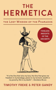 Title: The Hermetica: The Lost Wisdom of the Pharaohs (Unabridged), Author: Timothy Freke