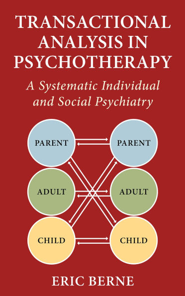 Transactional Analysis in Psychotherapy: A Systematic Individual and Social Psychiatry