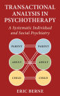 Transactional Analysis in Psychotherapy: A Systematic Individual and Social Psychiatry