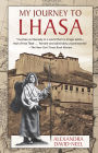 My Journey to Lhasa: The Classic Story of the Only Western Woman Who Succeeded in Entering the Forbidden City