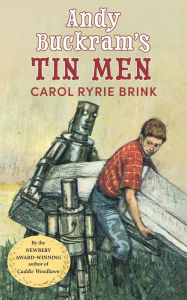 Title: Andy Buckram's Tin Men, Author: Carol Ryrie Brink