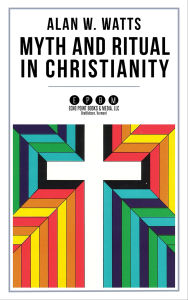 Title: Myth and Ritual in Christianity, Author: Alan Watts