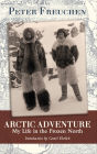 Arctic Adventure: My Life in the Frozen North