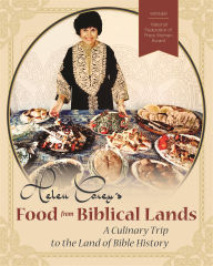 Title: Helen Corey's Food from Biblical Lands: A Culinary Trip to the Land of Bible History, Author: Helen Corey