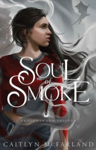 Title: Soul of Smoke, Author: Caitlyn McFarland