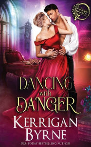 Title: Dancing With Danger, Author: Kerrigan Byrne