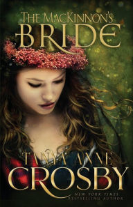 Title: The MacKinnon's Bride, Author: Tanya Anne Crosby