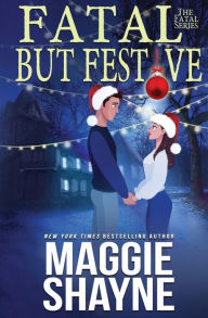 Title: Fatal, But Festive, Author: Maggie Shayne