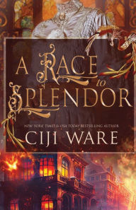 Title: A Race to Splendor, Author: Ciji Ware