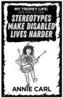 My Tropey Life: How Pop Culture Stereotypes Make Disabled Lives Harder