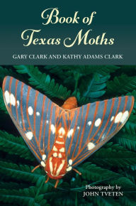Title: Book of Texas Moths, Author: Gary Clark
