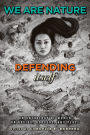 We Are Nature Defending Itself: An Anthology of Women on Bodies, Borders, and Place