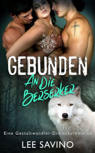 Title: Gebunden an die Berserker, Author: Lee Savino