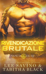 Title: Rivendicazione brutale, Author: Lee Savino