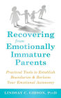 Recovering from Emotionally Immature Parents: Practical Tools to Establish Boundaries and Reclaim Your Emotional Autonomy