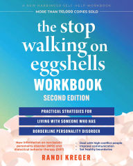 Title: The Stop Walking on Eggshells Workbook: Practical Strategies for Living with Someone Who Has Borderline Personality Disorder, Author: Randi Kreger