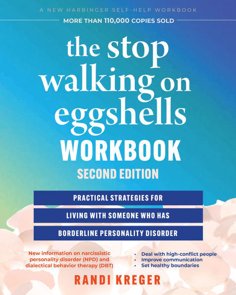 The Stop Walking on Eggshells Workbook: Practical Strategies for Living with Someone Who Has Borderline Personality Disorder