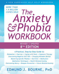 Title: The Anxiety and Phobia Workbook, Author: Edmund J. Bourne PhD