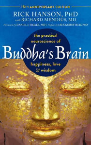 Title: Buddha's Brain: The Practical Neuroscience of Happiness, Love, and Wisdom, Author: Rick Hanson