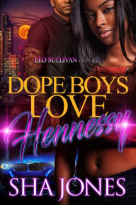 Title: Dope Boys Love Hennessy, Author: Sha Jones