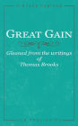 Great Gain: Gleaned from the writings of Thomas Brooks
