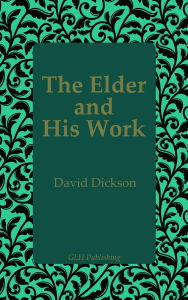 Title: The Elder and His Work, Author: David Dickson