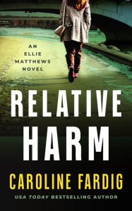 Title: Relative Harm, Author: Caroline Fardig