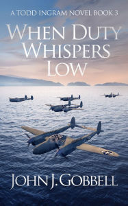 Title: When Duty Whispers Low, Author: John J. Gobbell