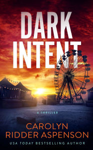 Title: Dark Intent, Author: Carolyn Ridder Aspenson
