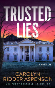 Title: Trusted Lies, Author: Carolyn Ridder Aspenson