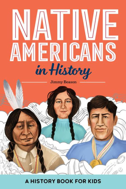 native-americans-in-history-a-history-book-for-kids-by-jimmy-beason