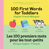 Title: 100 First Words for Toddlers: English-French Bilingual: A French Book for Kids, Author: Jayme Yannuzzi MA