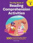 Alternative view 1 of The Big Book of Reading Comprehension Activities, Grade 4: 100 Activities for After-School and Summer Reading Fun