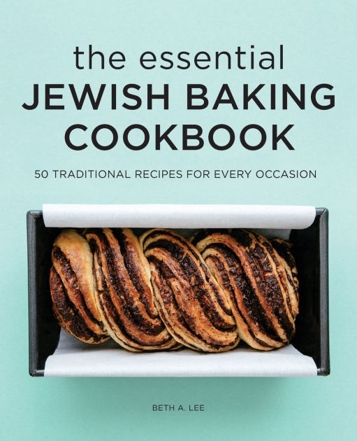 The Essential Jewish Baking Cookbook 50 Traditional Recipes for Every