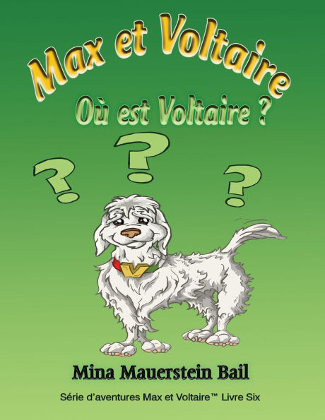 Max et Voltaire Où est Voltaire? Book 6