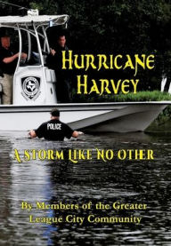 Title: Hurricane Harvey A Storm Like No Other, Author: Joanne Turner