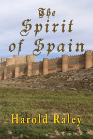 Title: The Spirit Of Spain, Author: Harold Raley