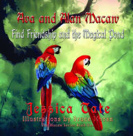 Title: Ava and Alan Find Friendship and the Magical Pond, Author: Jessica Tate