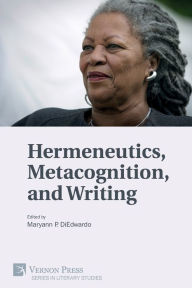 Title: Hermeneutics, Metacognition, and Writing, Author: Maryann Pasda Diedwardo