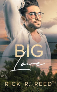 Title: Big Love, Author: Rick R Reed