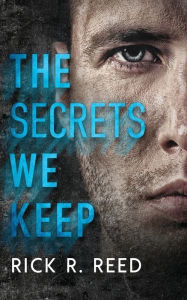 Title: The Secrets We Keep, Author: Rick R Reed