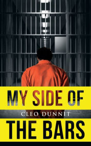 Title: My Side of the Bars, Author: Cleo Dunnit