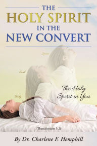 Title: The Holy Spirit in the New Convert: The Holy Spirit in You, Author: Hemphill