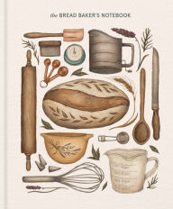 Title: The Bread Baker's Notebook