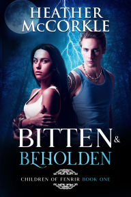 Title: Bitten & Beholden, Author: Heather McCorkle