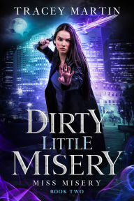 Title: Dirty Little Misery, Author: Tracey Martin